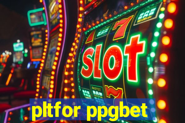 pltfor ppgbet